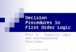 Ofer Strichman, Technion 1 Decision Procedures in First Order Logic Part II – Equality Logic and Uninterpreted Functions