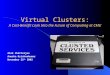 Virtual Clusters: A Cost-Benefit Look Into the Future of Computing at CMU Alok Chatterjee Anusha Krishnakumar November 25 th 2002