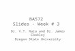 BA572 Slides - Week # 3 Dr. V.T. Raja and Dr. James Coakley Oregon State University