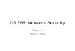 CS 268: Network Security Kevin Lai April 17, 2002