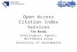 Open Access Citation Index Services Tim Brody Intelligence, Agents, Multimedia Group University of Southampton