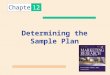 Chapter12 Determining the Sample Plan. The Sample Plan is the process followed to select units from the population to be used in the sample