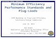 California Energy Commission Minimum Efficiency Performance Standards and Plug-Loads IEPR Workshop on Plug-Load Efficiency California Energy Commission