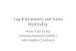 Tag-Elimination and Jones Optimality Walid Taha (Yale) Henning Makholm (DIKU) John Hughes (Chalmers)