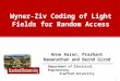 ` 1 Department of Electrical Engineering, Stanford University Anne Aaron, Prashant Ramanathan and Bernd Girod Wyner-Ziv Coding of Light Fields for Random