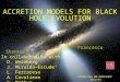 ACCRETION MODELS FOR BLACK HOLE EVOLUTION Francesco Shankar In collaboration with: D. Weinberg J. Miralda-Escude’ L. Ferrarese A. Cavaliere S. Mathur CCAPP/OSU