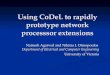 Using CoDeL to rapidly prototype network processsor extensions Nainesh Agarwal and Nikitas J. Dimopoulos Department of Electrical and Computer Engineering
