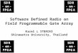 Software Defined Radio on Field Programmable Gate Array Karel L STERCKX Shinawatra University, Thailand