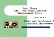 Greg Baker © 2004 1 Part Three TQM – The Tools and the Improvement Cycle Chapter # 8 Tools and techniques for quality improvement
