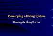 Developing a Hiring System Planning the Hiring Process