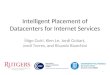 Intelligent Placement of Datacenters for Internet Services Íñigo Goiri, Kien Le, Jordi Guitart, Jordi Torres, and Ricardo Bianchini 1