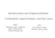 Bioinformatics and Graphical Models: Computation, approximation, and their value MSR: Nebojsa Jojic, Vladimir Jojic, Chris Meek, David Heckerman UW: Jim