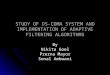 STUDY OF DS-CDMA SYSTEM AND IMPLEMENTATION OF ADAPTIVE FILTERING ALGORITHMS By Nikita Goel Prerna Mayor Sonal Ambwani