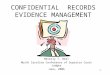 1 CONFIDENTIAL RECORDS EVIDENCE MANAGEMENT Beverly T. Beal North Carolina Conference of Superior Court Judges June, 2006