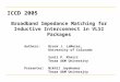 October 5, 2005“Broadband Impedance Matching”1 Broadband Impedance Matching for Inductive Interconnect in VLSI Packages ICCD 2005 Authors: Brock J. LaMeres,