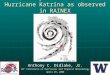 Principal Rainband of Hurricane Katrina as observed in RAINEX Anthony C. Didlake, Jr. 28 th Conference on Hurricanes and Tropical Meteorology April 29,