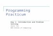 Programming Practicum Day 1: Introduction and Problem Solving Aaron Tan NUS School of Computing