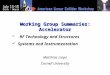 Working Group Summaries: Accelerator RF Technology and Structures Systems and Instrumentation Matthias Liepe Cornell University