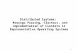 1 Distributed Systems: Message Passing, Clusters, and Implementation of Clusters in Representative Operating Systems