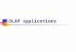 OLAP applications. Application areas OLAP most commonly used in the financial and marketing areas Data rich industries have been the most typical users