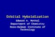 Orbital Hybridization Edward A. Mottel Department of Chemistry Rose-Hulman Institute of Technology