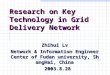 Research on Key Technology in Grid Delivery Network Zhihui Lv Network & Information Engineer Center of Fudan university, ShangHai, China 2003.8.28 2003.8.28