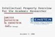 Intellectual Property Overview for the Academic Researcher AMSTER ROTHSTEIN & EBENSTEIN LLP December 9, 2008 Kenneth George
