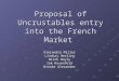 Proposal of Uncrustables entry into the French Market Alejandra Miller Lindsay Herling Birch Bayly Zak Rosenfeld Brooke Alexander