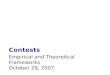 Contests Empirical and Theoretical Frameworks October 29, 2007