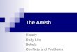 The Amish History Daily Life Beliefs Conflicts and Problems