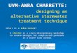 UVM-AWRA CHARRETTE: designing an alternative stormwater treatment technique W h a t I s a C h a r r e t t e? A Charrette is a cross-disciplinary workshop