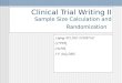 Clinical Trial Writing II Sample Size Calculation and Randomization Liying XU (Tel: 22528716) CCTER CUHK 31 st July 2002