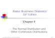 Basic Business Statistics, 10e © 2006 Prentice-Hall, Inc.. Chap 6-1 Chapter 6 The Normal Distribution and Other Continuous Distributions Basic Business