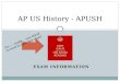 EXAM INFORMATION AP US History - APUSH No …. really… you HAVE to read to pass this class!