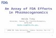 1 An Array of FDA Efforts in Pharmacogenomics Weida Tong Director, Center for Toxicoinformatics, NCTR/FDA Weida.tong@fda.hhs.gov CAMDA 08, Boku University,