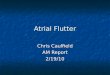 Atrial Flutter Chris Caulfield AM Report 2/19/10
