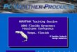 WW.PCWP.COM PC Weather Products George Sambataro WW.PCWP.COM PC Weather Products George Sambataro HURRTRAK Training Session 2003 Florida Governors Hurricane