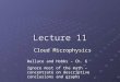 Lecture 11 Cloud Microphysics Wallace and Hobbs – Ch. 6 Ignore most of the math – concentrate on descriptive conclusions and graphs