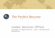 The Perfect Resume Career Services Office College of Agriculture, Food, and Natural Resources