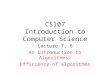 CS107 Introduction to Computer Science Lecture 7, 8 An Introduction to Algorithms: Efficiency of algorithms