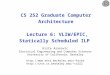 CS 252 Graduate Computer Architecture Lecture 6: VLIW/EPIC, Statically Scheduled ILP Krste Asanovic Electrical Engineering and Computer Sciences University