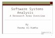 1 Software Systems Analysis A Research Area Overview By Reema Al-Kamha Supported by NSF
