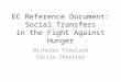 EC Reference Document: Social Transfers in the Fight Against Hunger Nicholas Freeland Cécile Cherrier