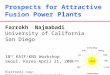 Prospects for Attractive Fusion Power Plants Farrokh Najmabadi University of California San Diego 18 th KAIF/KNS Workshop Seoul, Korea April 21, 2006 Electronic