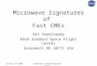January 30 2006Nobeyama radioheliograph visit Microwave Signatures of Fast CMEs Nat Gopalswamy NASA Goddard Space Flight Center Greenbelt MD 20771 USA