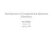 Introduction to Computational Quantum Chemistry Ben Shepler Chem. 334 Spring 2006
