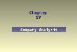 Chapter 17 Company Analysis. Define fundamental analysis at the company level. Explain the accounting aspects of a company’s earnings. Describe the importance