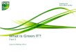 What is Green IT? Part 3 Autumn/Winter 2011. Introduction – What is Green IT? 03 2 BCS GreenIT & Data Centres SG 2011/12 J Booth