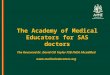 The Academy of Medical Educators for SAS doctors The Reverend Dr. David CM Taylor FSB FHEA FAcadMed 
