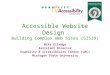 Accessible Website Design Building Complex Web Sites (SI539) Mike Elledge Assistant Director Usability & Accessibility Center (UAC) Michigan State University